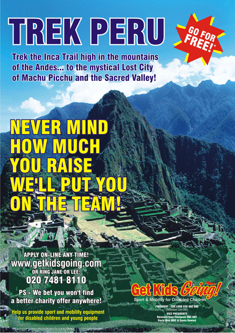 Trek Peru in  2008 & 2009 - At Get Kids Going! Trek the mountains of the Andes in the ancient footsteps of the INcas to the mystical lost city of Machu Picchu and the Sacred Valley